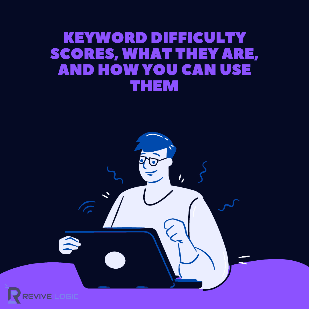 Keyword Difficulty Scores, What They Are, and How You Can Use Them